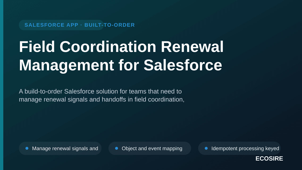 Field Coordination Renewal Management for Salesforce