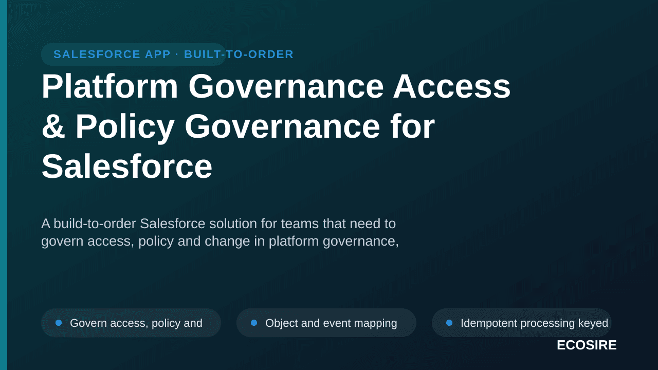 Platform Governance Access & Policy Governance for Salesforce — A build-to-order Salesforce solution for teams that need to g — 1/3