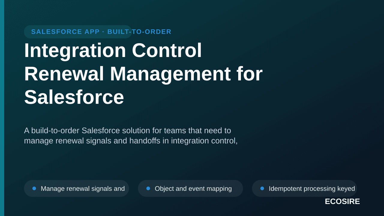 Integration Control Renewal Management for Salesforce — A build-to-order Salesforce solution for teams that need to manage re — 1/3