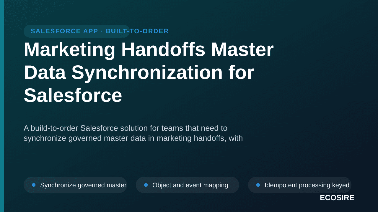 Marketing Handoffs Master Data Synchronization for Salesforce — A build-to-order Salesforce solution for teams that need to s — 1/3