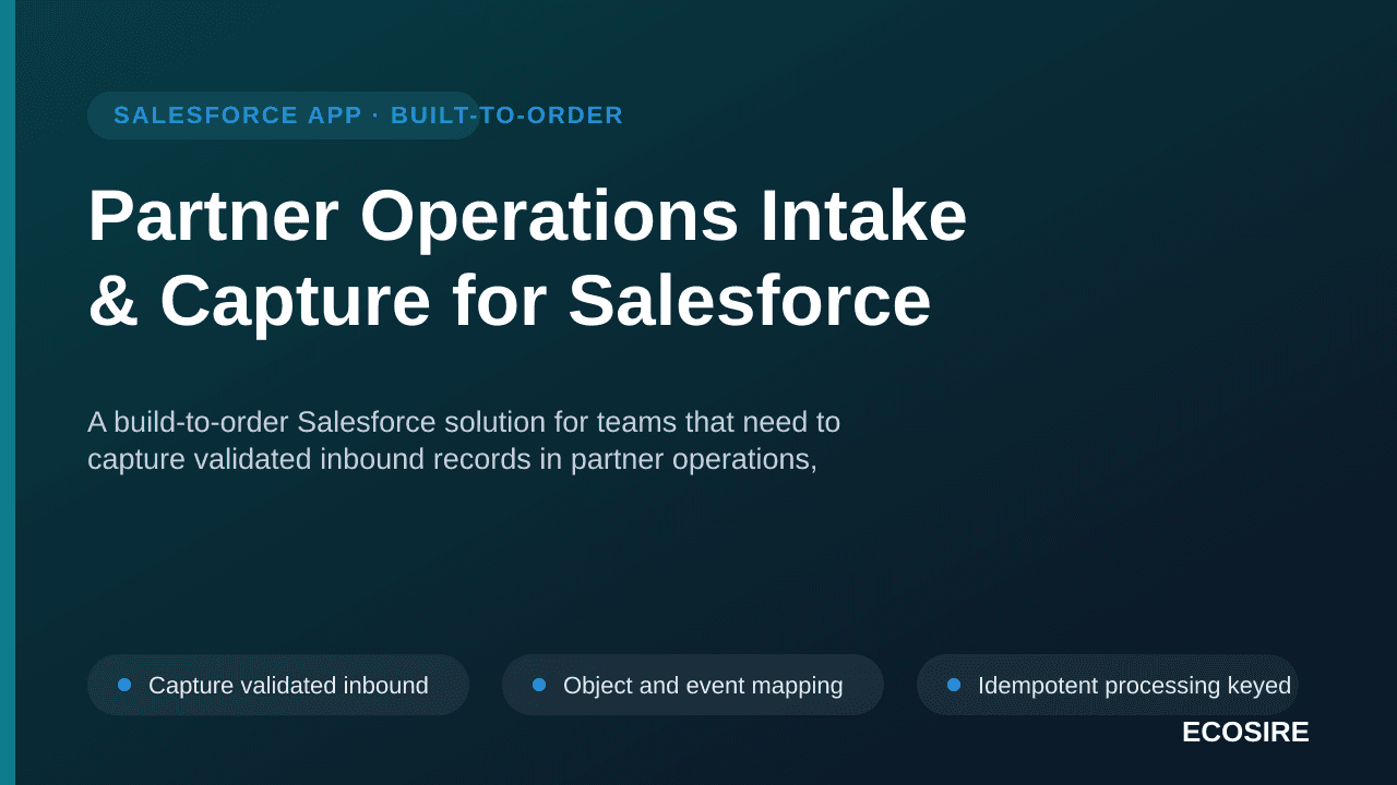 Partner Operations Intake & Capture for Salesforce — A build-to-order Salesforce solution for teams that need to capture vali — 1/3