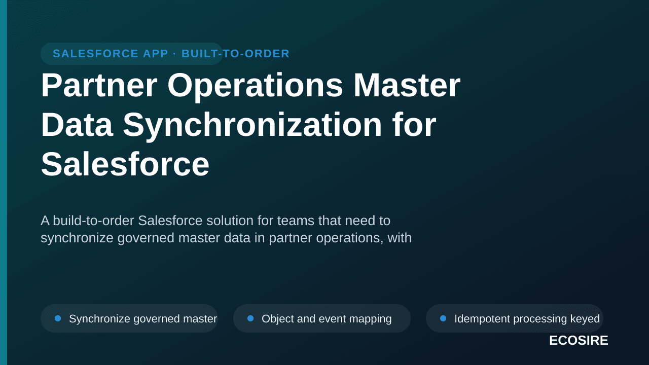 Partner Operations Master Data Synchronization for Salesforce — A build-to-order Salesforce solution for teams that need to s — 1/3
