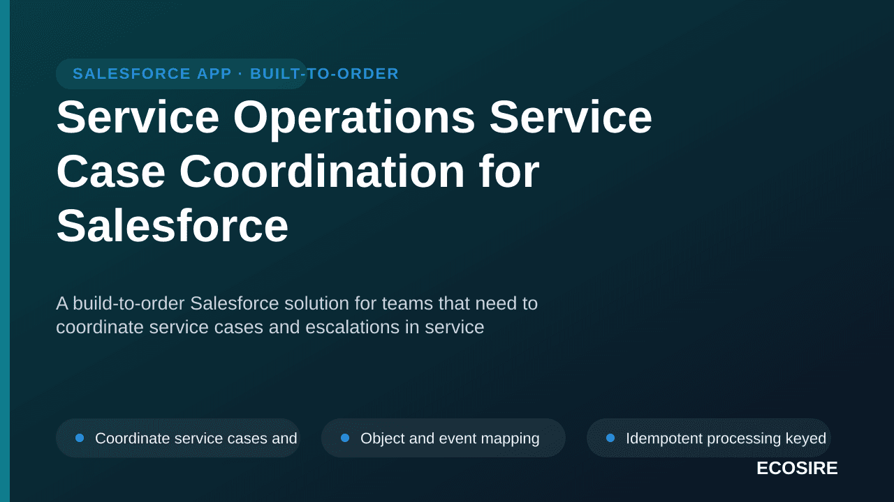 Service Operations Service Case Coordination for Salesforce — A build-to-order Salesforce solution for teams that need to coo — 1/3
