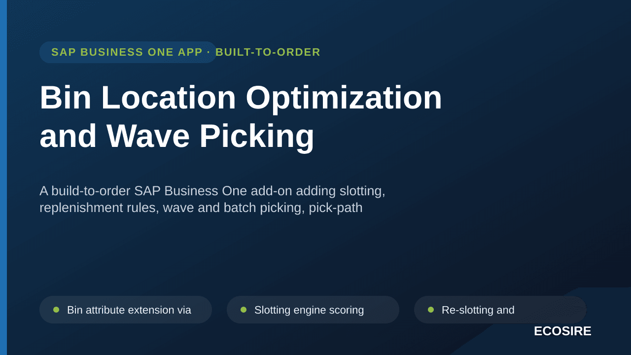 Bin Location Optimization and Wave Picking — A build-to-order SAP Business One add-on adding slotting, replenishment rules, wave and batch picking, pick-path optimisation and scanned pack verification on top of B1 bin locations