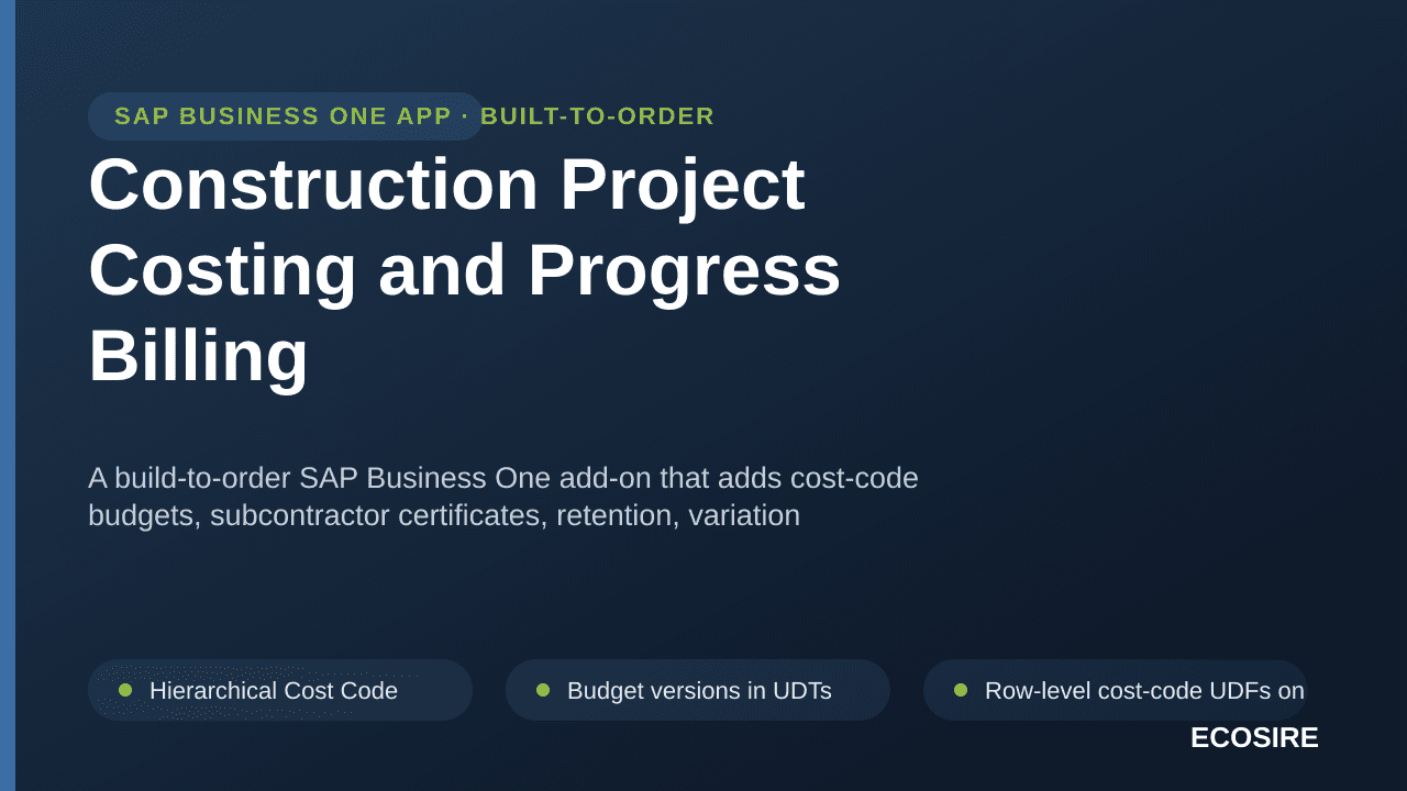 Construction Project Costing and Progress Billing — A build-to-order SAP Business One add-on that adds cost-code budgets, subcontractor certificates, retention, variation orders and progress billing to B1 projects