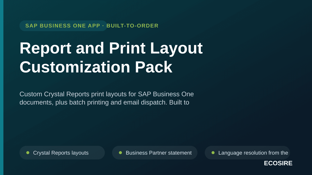 Report and Print Layout Customization Pack — Custom Crystal Reports print layouts for SAP Business One documents, plus batch printing and email dispatch