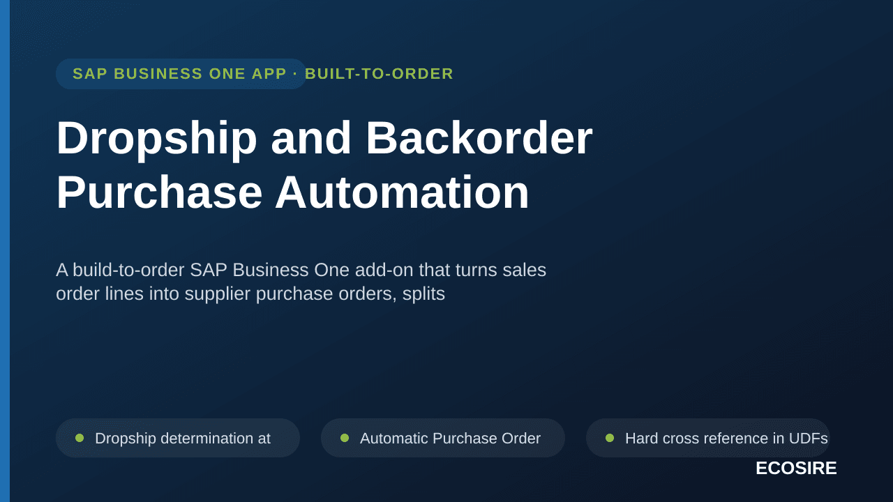 Dropship and Backorder Purchase Automation — A build-to-order SAP Business One add-on that turns sales order lines into supplier purchase orders, splits backorders, captures acknowledgements and writes carrier tracking back to the order