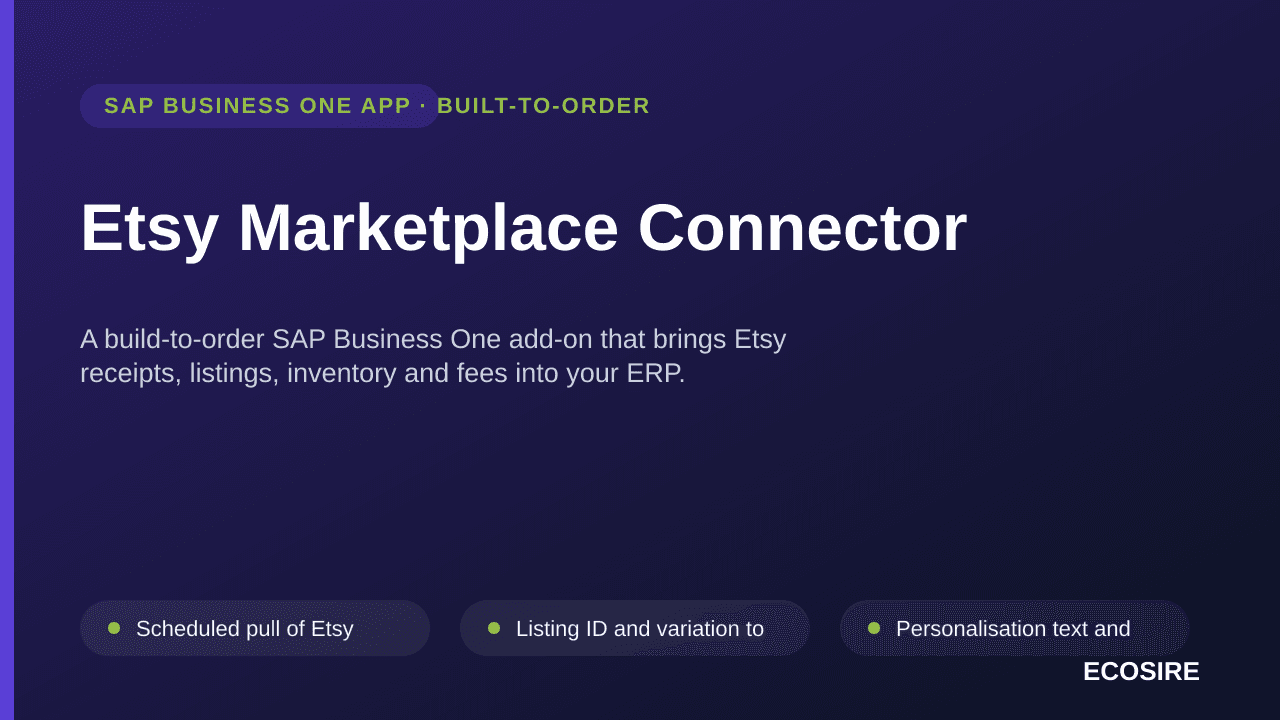 Etsy Marketplace Connector — A build-to-order SAP Business One add-on that brings Etsy receipts, listings, inventory and fees into your ERP