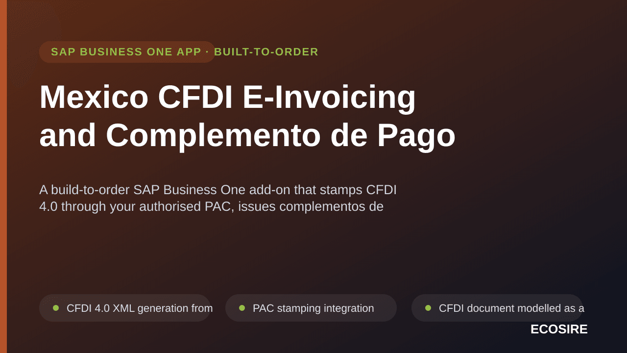 Mexico CFDI E-Invoicing and Complemento de Pago — A build-to-order SAP Business One add-on that stamps CFDI 4