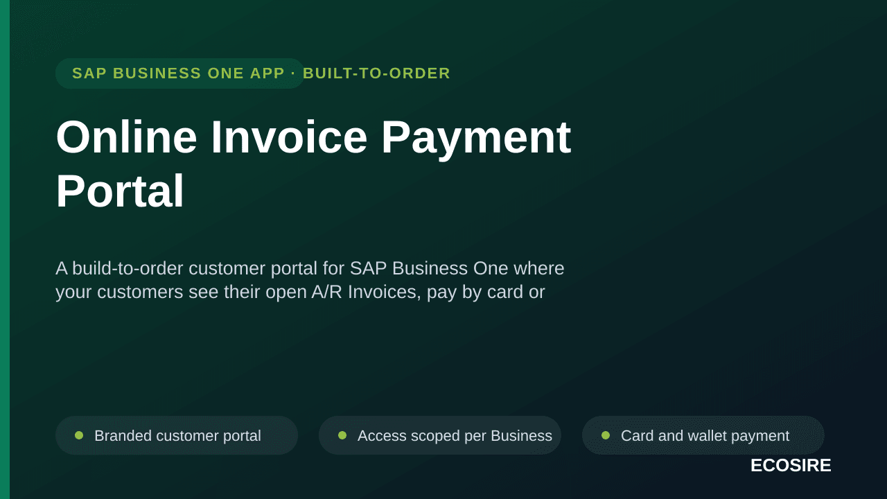 Online Invoice Payment Portal — A build-to-order customer portal for SAP Business One where your customers see their open A/R Invoices, pay by card or wallet, and have the Incoming Payment created and applied against the correct invoice automatically