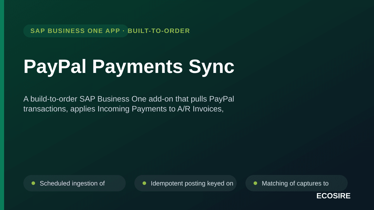 PayPal Payments Sync — A build-to-order SAP Business One add-on that pulls PayPal transactions, applies Incoming Payments to A/R Invoices, posts fees and refunds, and reconciles settlement payouts to the bank