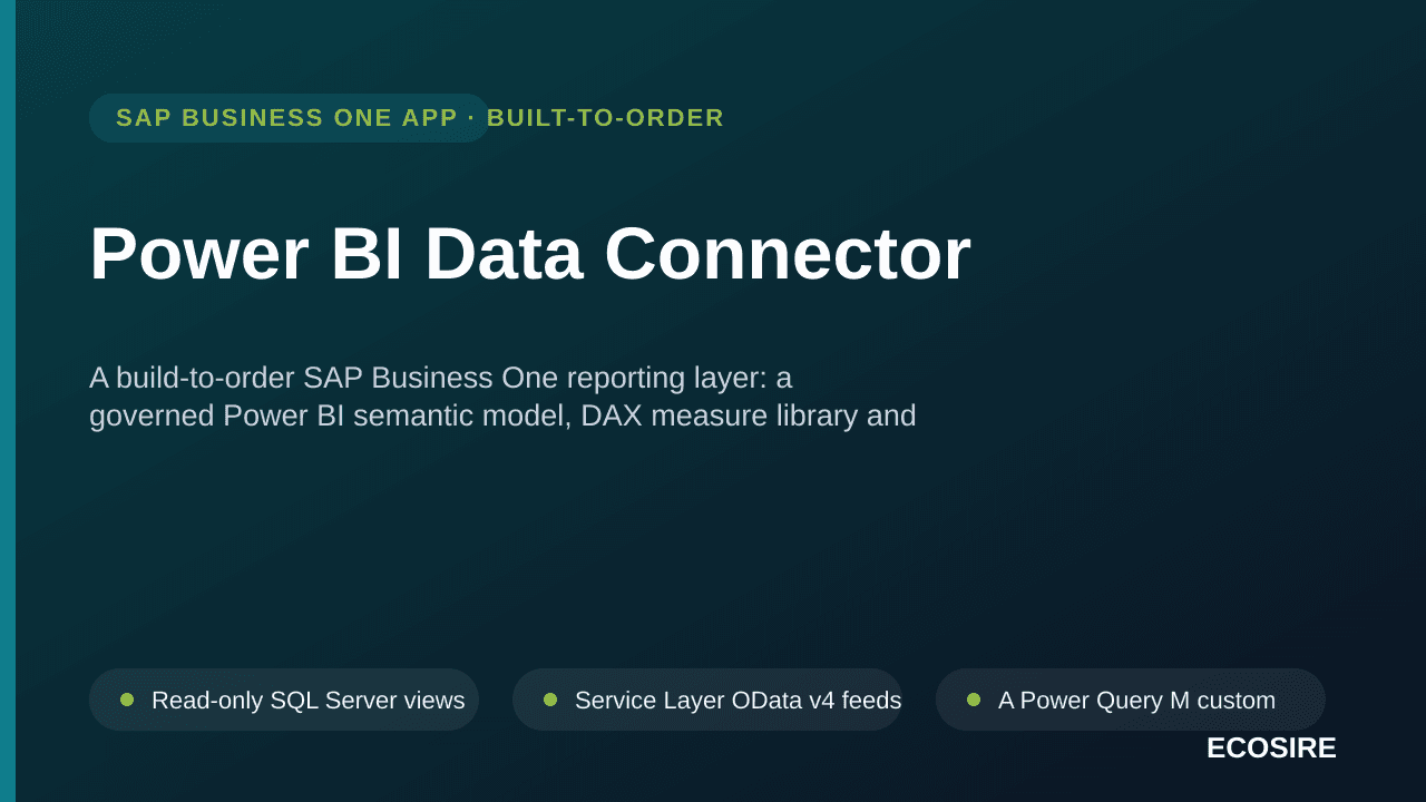 Power BI Data Connector — A build-to-order SAP Business One reporting layer: a governed Power BI semantic model, DAX measure library and starter reports over your live company database