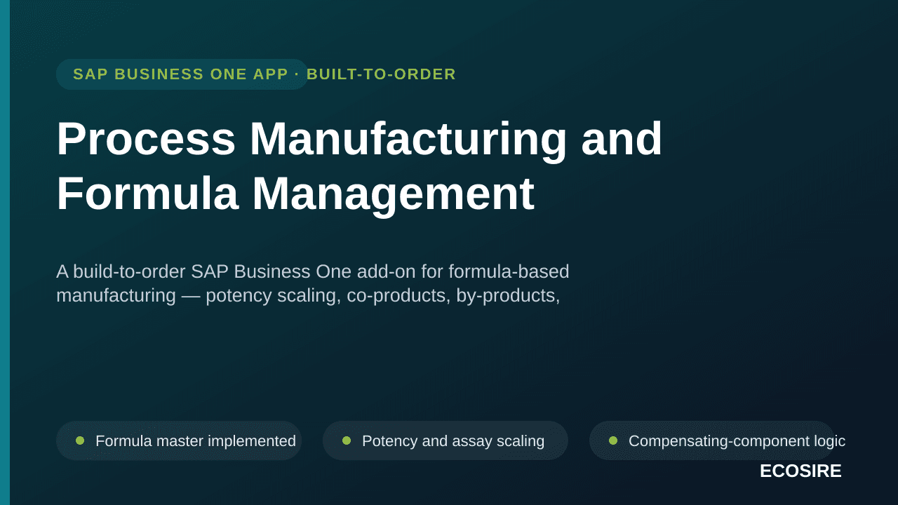 Process Manufacturing and Formula Management — A build-to-order SAP Business One add-on for formula-based manufacturing — potency scaling, co-products, by-products, yields and lab specifications
