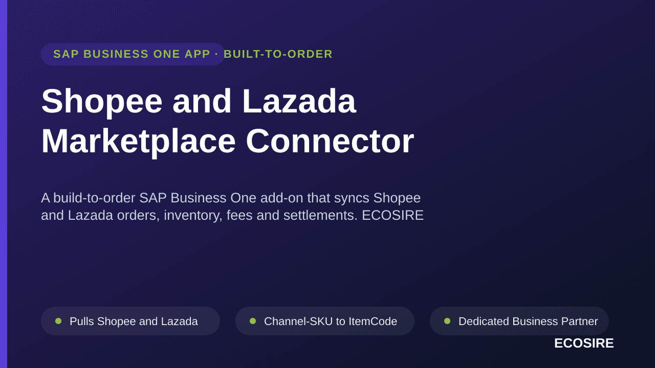 Shopee and Lazada Marketplace Connector — A build-to-order SAP Business One add-on that syncs Shopee and Lazada orders, inventory, fees and settlements