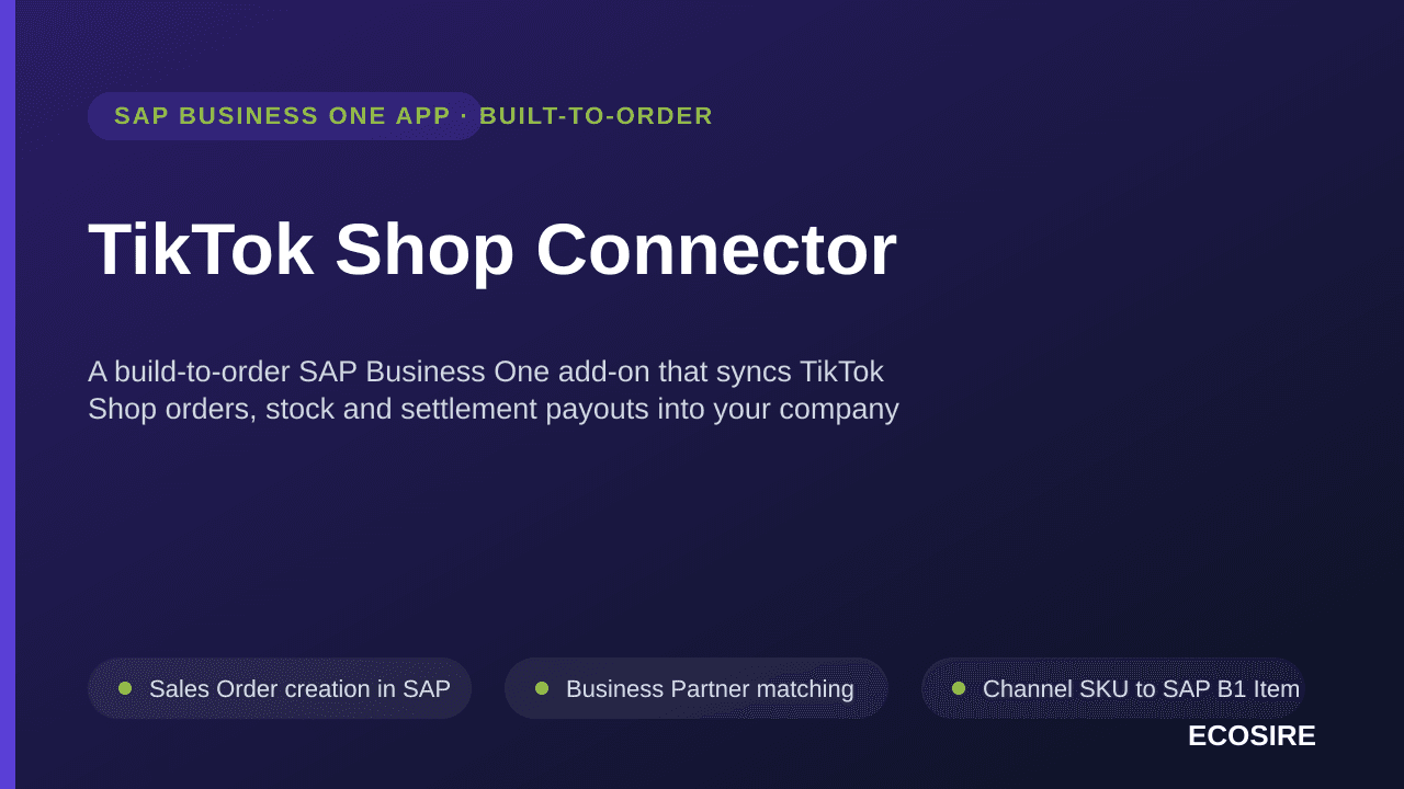 TikTok Shop Connector — A build-to-order SAP Business One add-on that syncs TikTok Shop orders, stock and settlement payouts into your company database