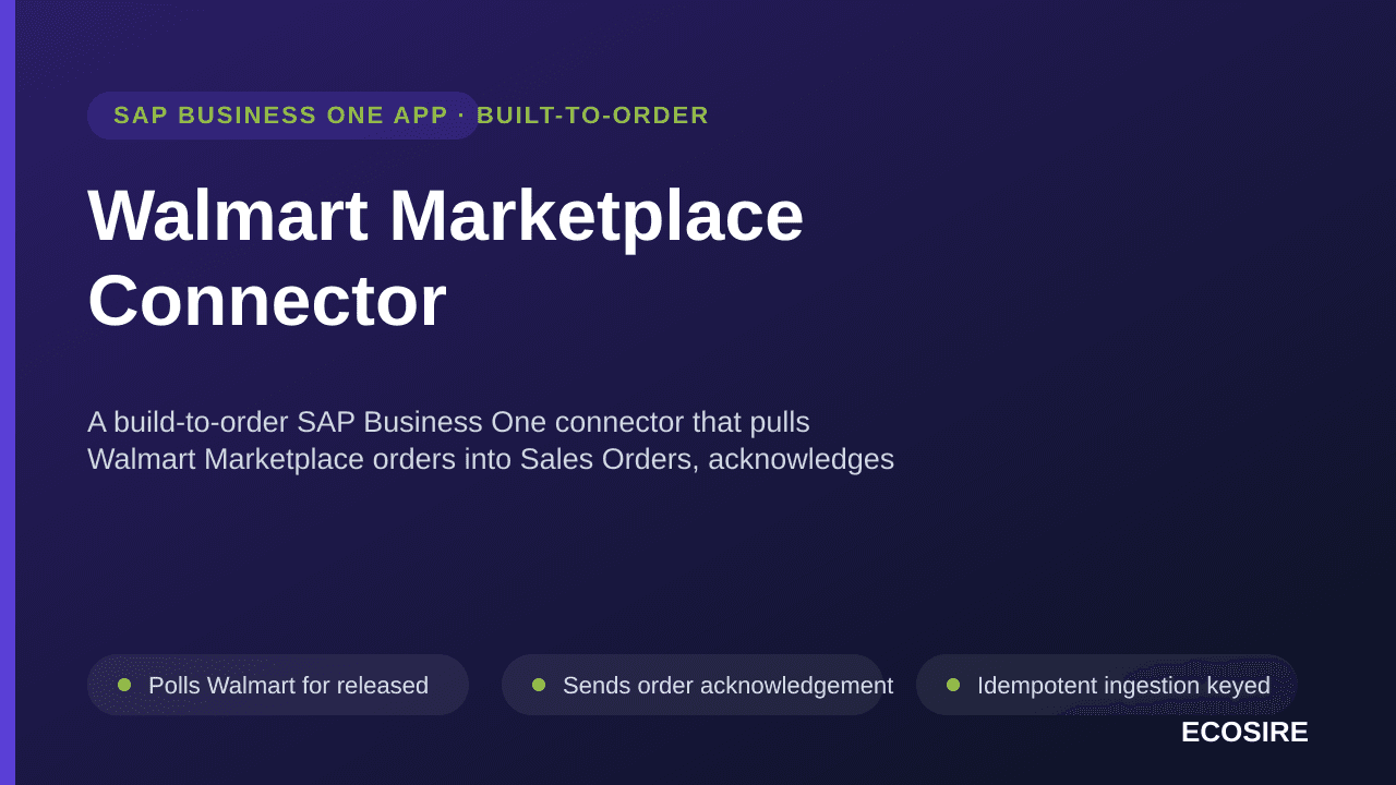 Walmart Marketplace Connector — A build-to-order SAP Business One connector that pulls Walmart Marketplace orders into Sales Orders, acknowledges them inside the SLA, pushes inventory and price updates, and returns tracking from your B1 deliveries