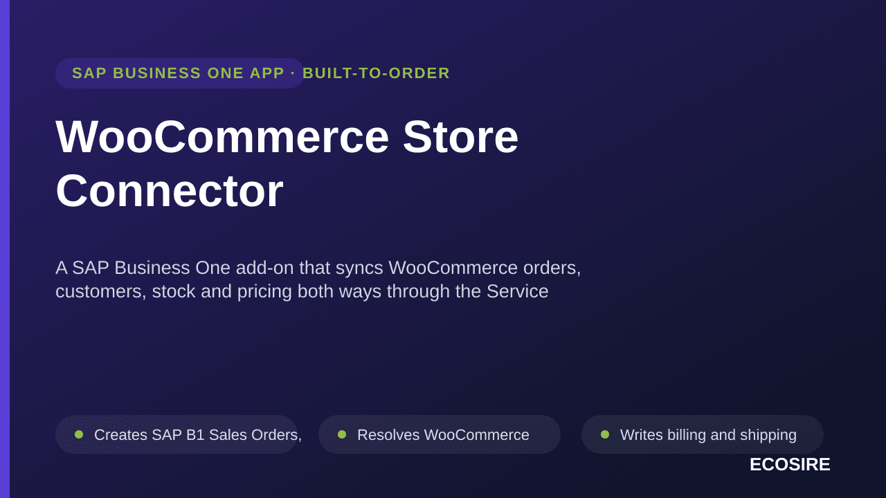 WooCommerce Store Connector — A SAP Business One add-on that syncs WooCommerce orders, customers, stock and pricing both ways through the Service Layer