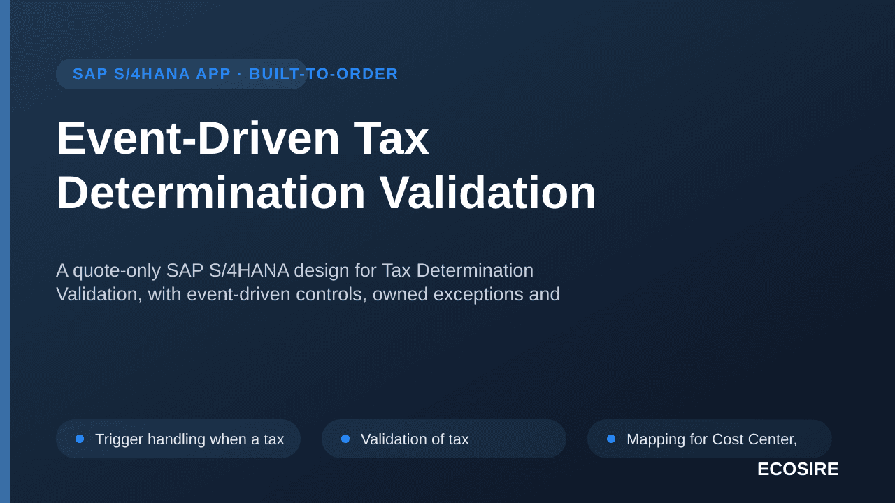 Event-Driven Tax Determination Validation — A quote-only SAP S/4HANA design for Tax Determination Validation, with event-driv — 1/3