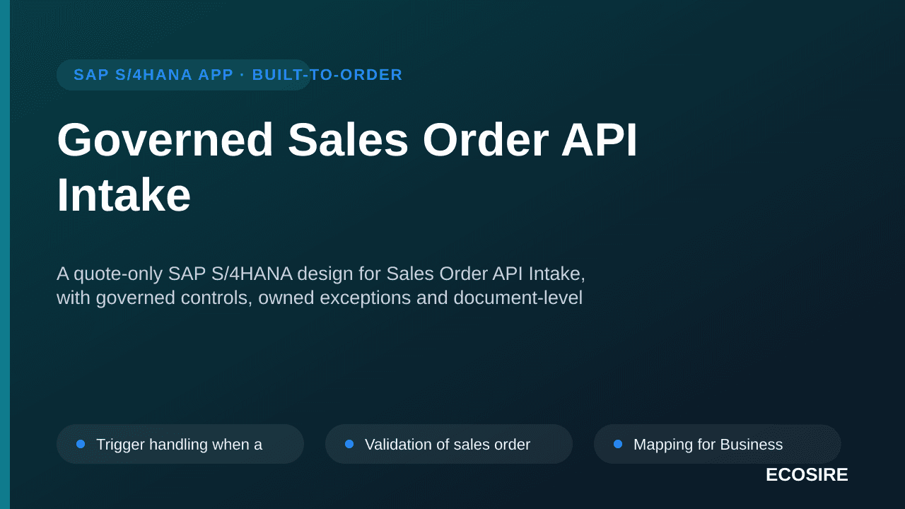 Governed Sales Order API Intake — A quote-only SAP S/4HANA design for Sales Order API Intake, with governed controls, owned e — 1/3