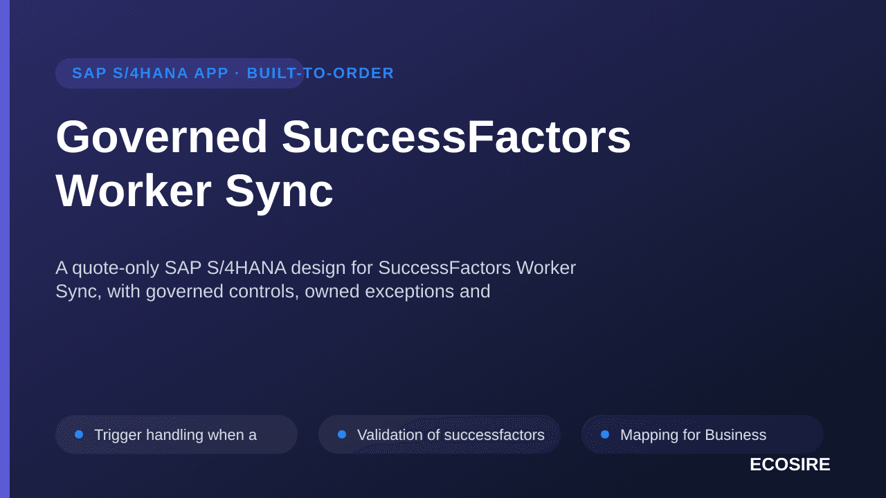 Governed SuccessFactors Worker Sync — A quote-only SAP S/4HANA design for SuccessFactors Worker Sync, with governed controls, — 1/3