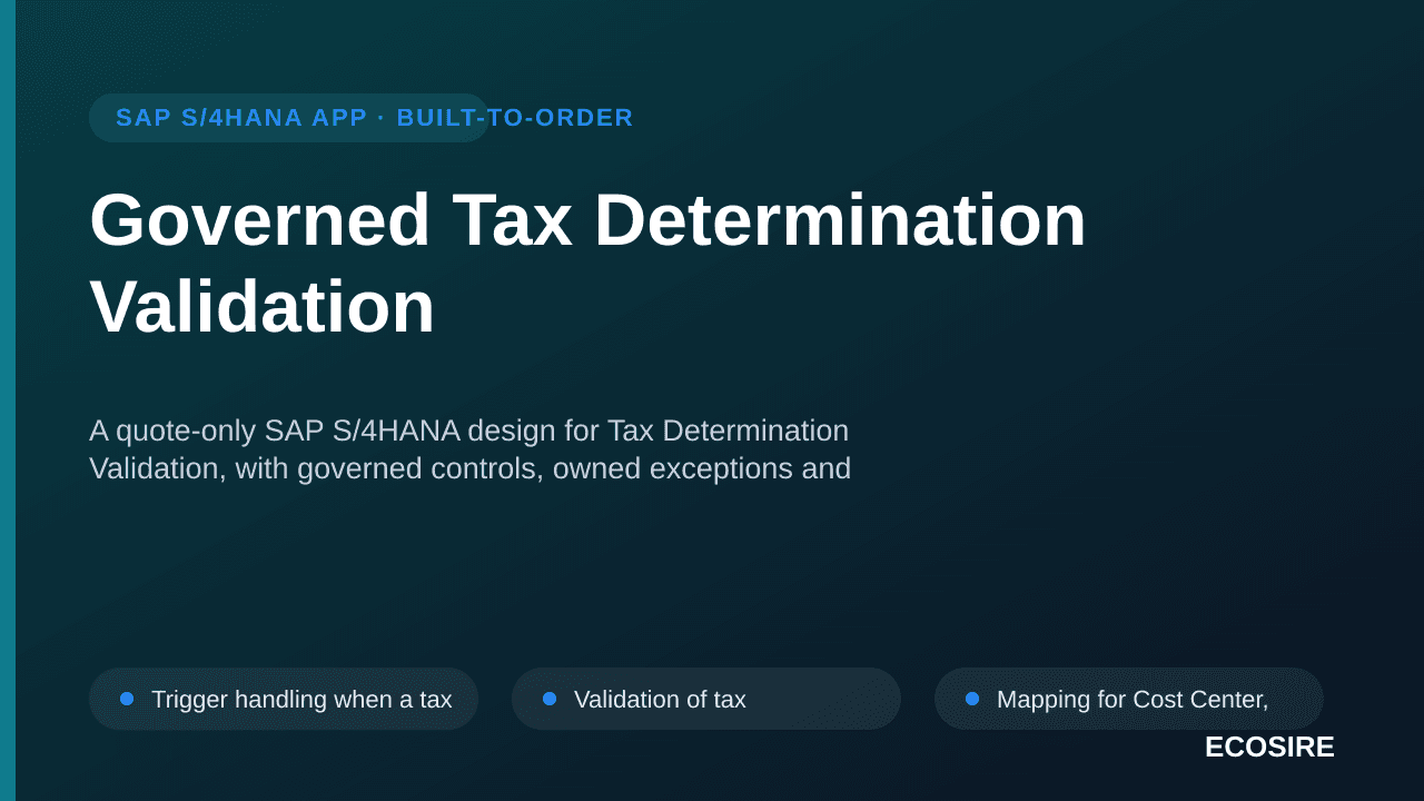 Governed Tax Determination Validation — A quote-only SAP S/4HANA design for Tax Determination Validation, with governed contr — 1/3