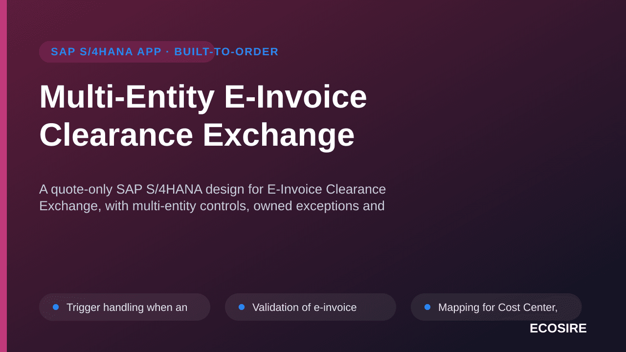 Multi-Entity E-Invoice Clearance Exchange — A quote-only SAP S/4HANA design for E-Invoice Clearance Exchange, with multi-enti — 1/3