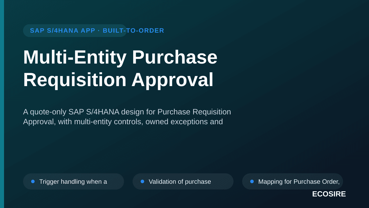 Multi-Entity Purchase Requisition Approval — A quote-only SAP S/4HANA design for Purchase Requisition Approval, with multi-en — 1/3