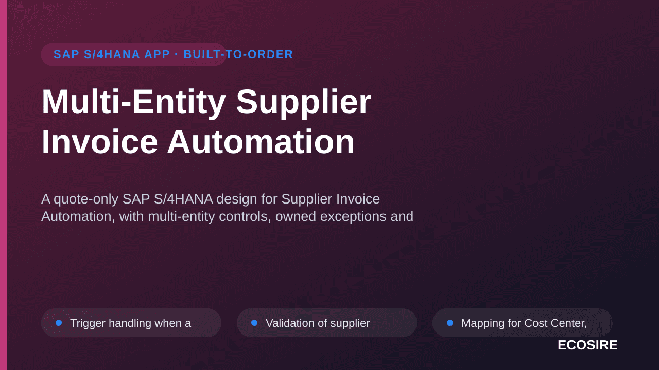 Multi-Entity Supplier Invoice Automation — A quote-only SAP S/4HANA design for Supplier Invoice Automation, with multi-entity — 1/3