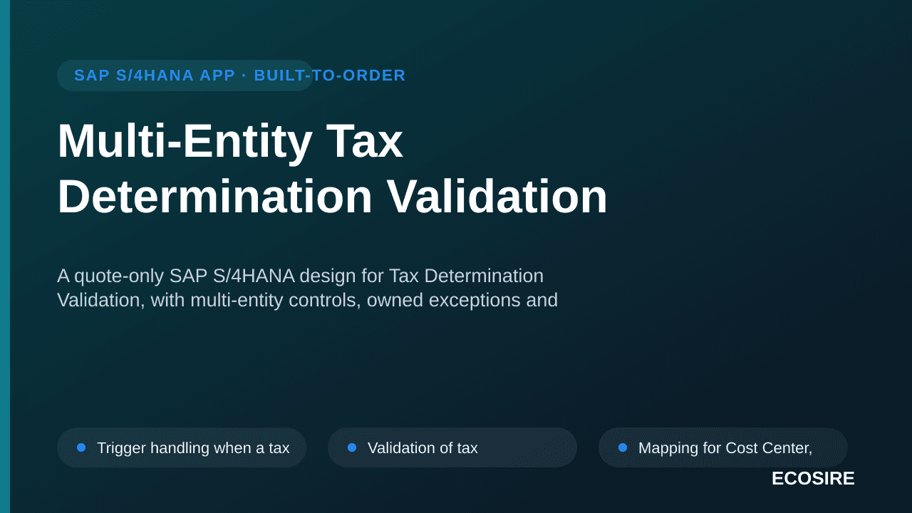 Multi-Entity Tax Determination Validation — A quote-only SAP S/4HANA design for Tax Determination Validation, with multi-enti — 1/3