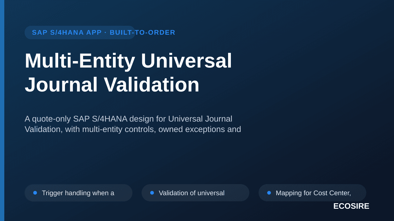 Multi-Entity Universal Journal Validation — A quote-only SAP S/4HANA design for Universal Journal Validation, with multi-enti — 1/3