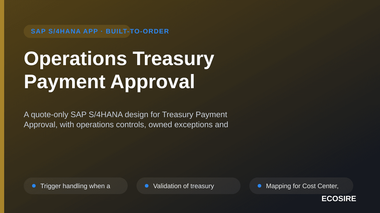 Operations Treasury Payment Approval — A quote-only SAP S/4HANA design for Treasury Payment Approval, with operations control — 1/3