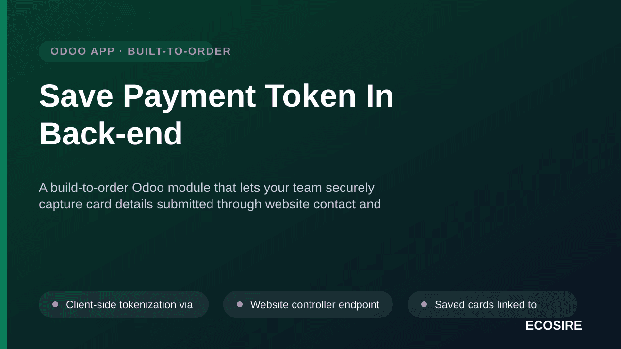 Save Payment Token In Back-end — A build-to-order Odoo module that lets your team securely capture card details submitted thr — Image 1 of 3