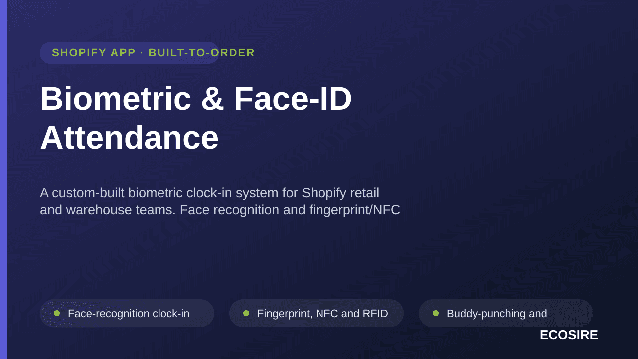 Biometric & Face-ID Attendance — A custom-built biometric clock-in system for Shopify retail and warehouse teams