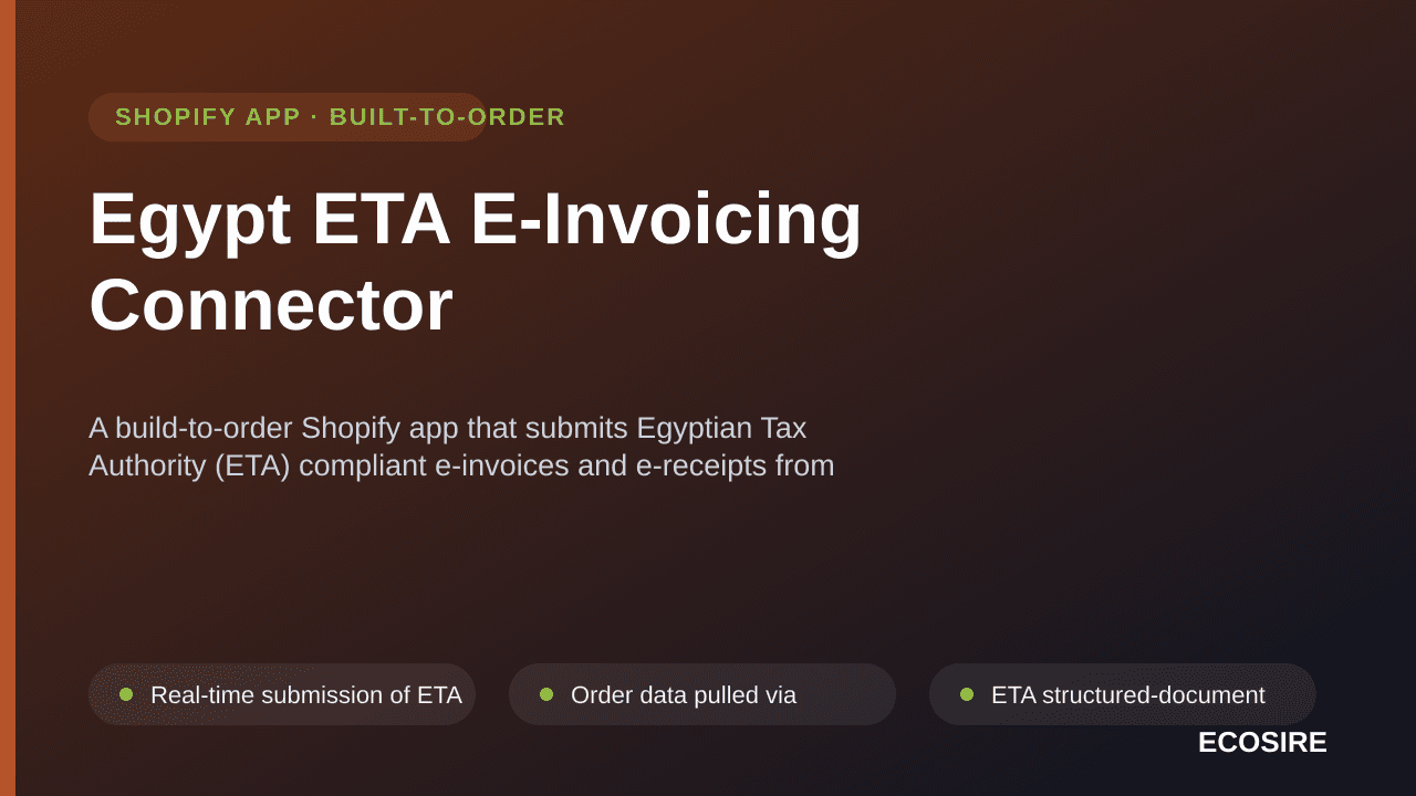 Egypt ETA E-Invoicing Connector — A build-to-order Shopify app that submits Egyptian Tax Authority (ETA) compliant e-invoices — Image 1 of 3