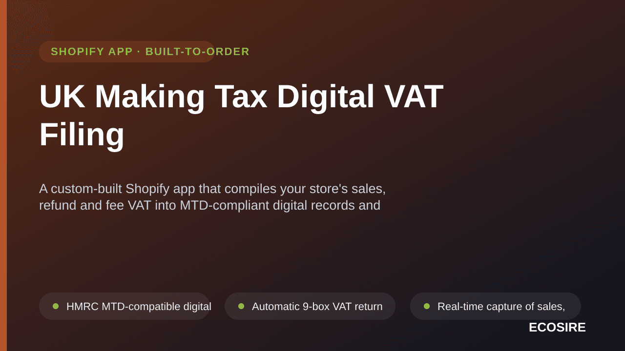 UK Making Tax Digital VAT Filing — A custom-built Shopify app that compiles your store's sales, refund and fee VAT into MTD-c — Image 1 of 3