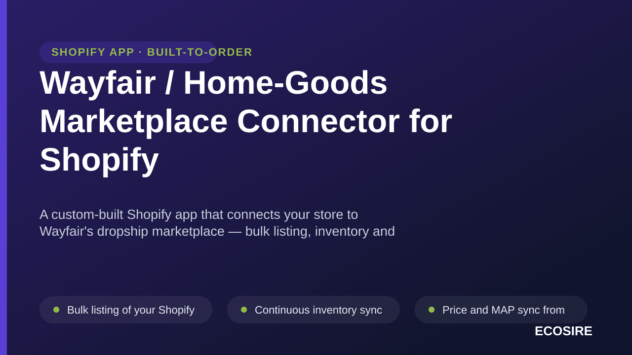Wayfair / Home-Goods Marketplace Connector for Shopify — A custom-built Shopify app that connects your store to Wayfair's dro — Image 1 of 3