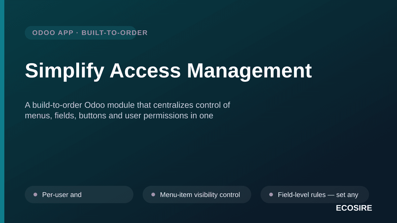 Simplify Access Management — A build-to-order Odoo module that centralizes control of menus, fields, buttons and user permiss — Image 1 of 3