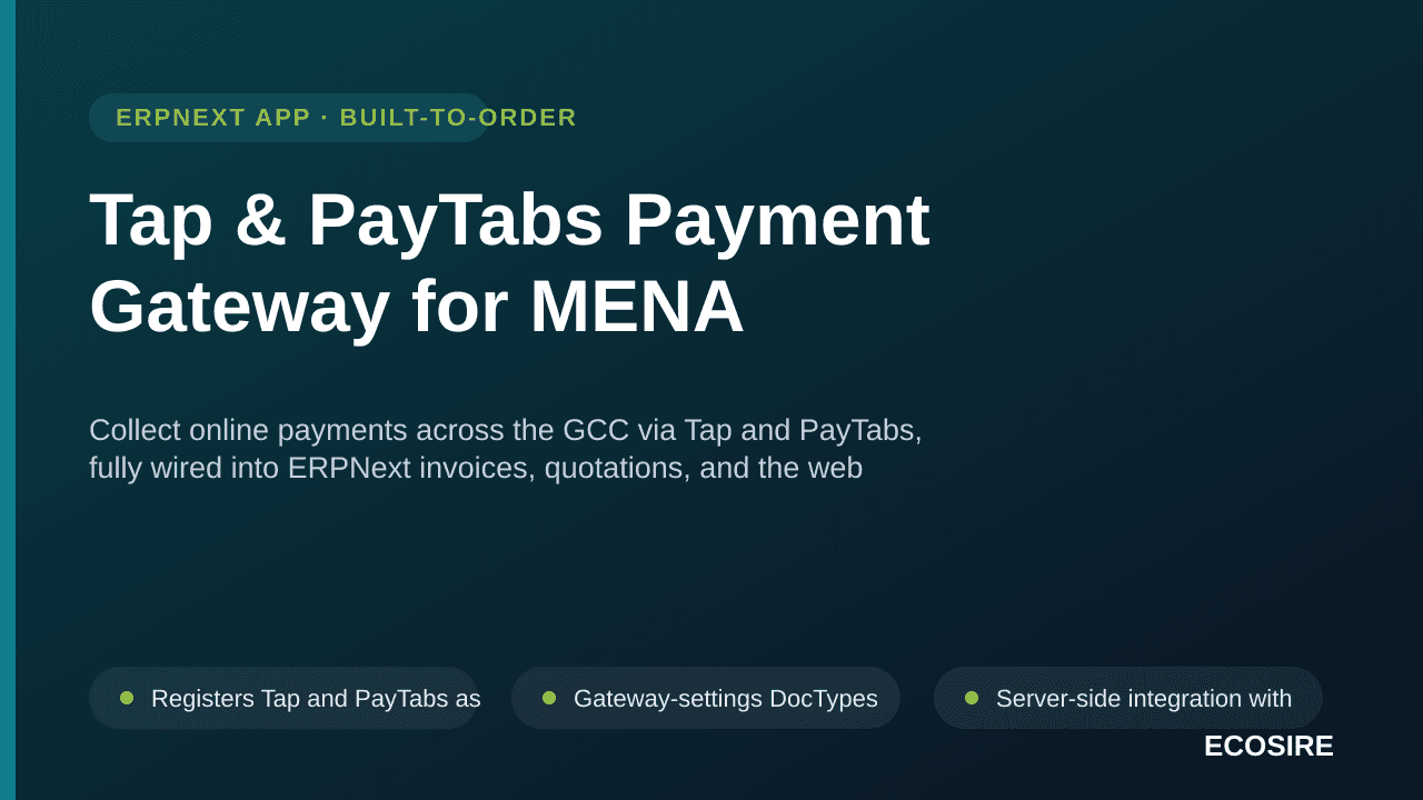Tap & PayTabs Payment Gateway for MENA — Collect online payments across the GCC via Tap and PayTabs, fully wired into ERPNext — Image 1 of 3