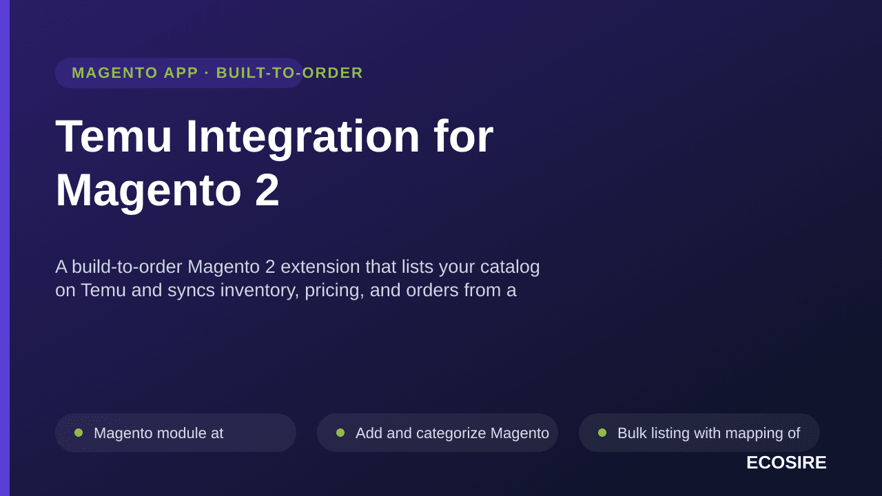 Temu Integration for Magento 2 — A build-to-order Magento 2 extension that lists your catalog on Temu and syncs inventory, pr — Image 1 of 3