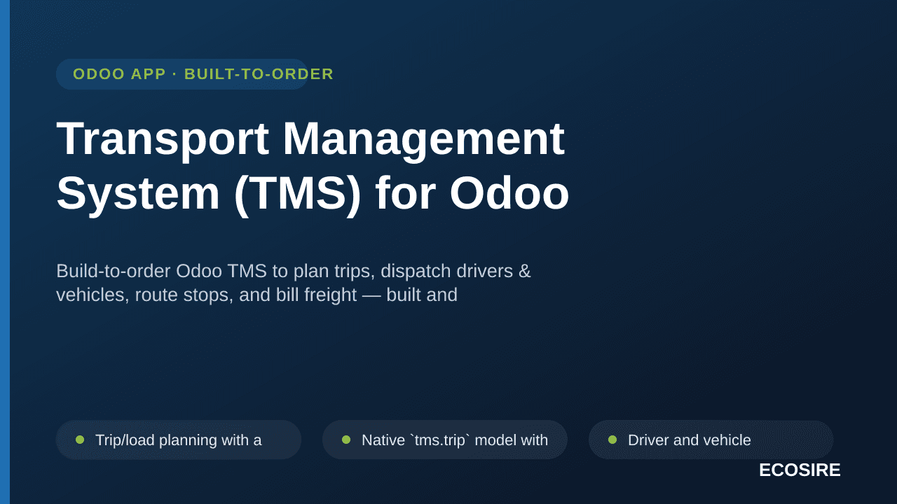 Transport Management System (TMS) for Odoo — Build-to-order Odoo TMS to plan trips, dispatch drivers & vehicles, route stops, — Image 1 of 3
