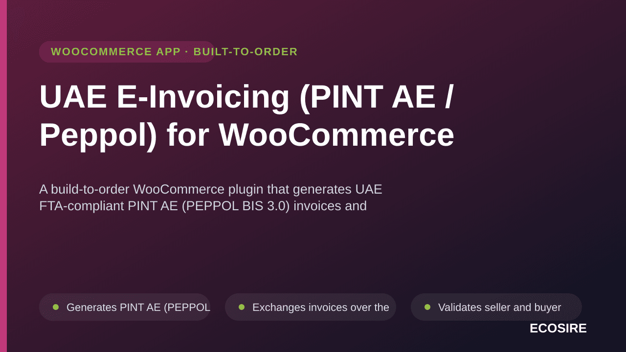 UAE E-Invoicing (PINT AE / Peppol) for WooCommerce — A build-to-order WooCommerce plugin that generates UAE FTA-compliant PIN — Image 1 of 3