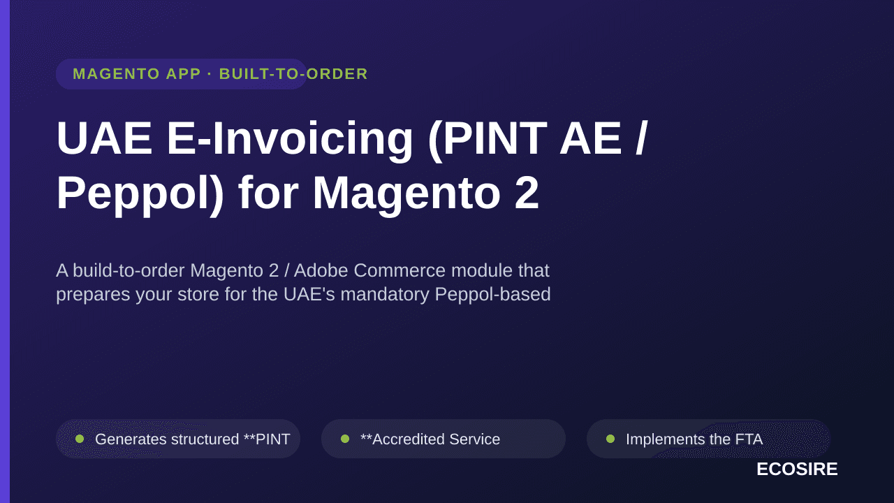 UAE E-Invoicing (PINT AE / Peppol) for Magento 2 — A build-to-order Magento 2 / Adobe Commerce module that prepares your stor — Image 1 of 3