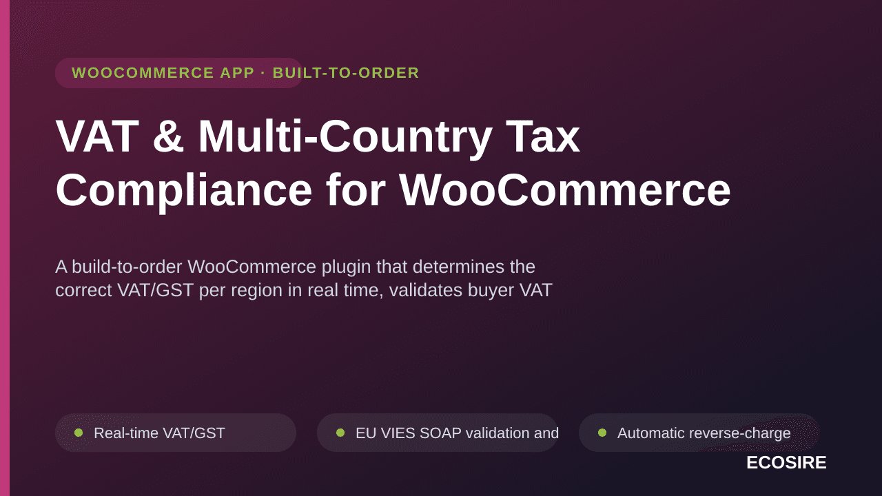 VAT & Multi-Country Tax Compliance for WooCommerce — A build-to-order WooCommerce plugin that determines the correct VAT/GST  — Image 1 of 3