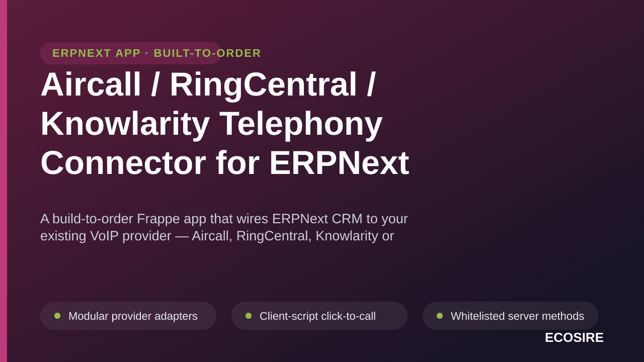 Aircall / RingCentral / Knowlarity Telephony Connector for ERPNext — A build-to-order Frappe app that wires ERPNext CRM to yo — Image 1 of 3