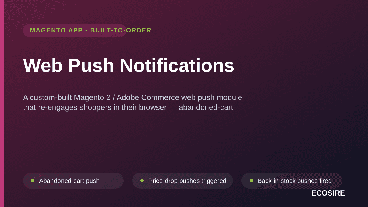 Web Push Notifications — A custom-built Magento 2 / Adobe Commerce web push module that re-engages shoppers in their browser  — Image 1 of 3