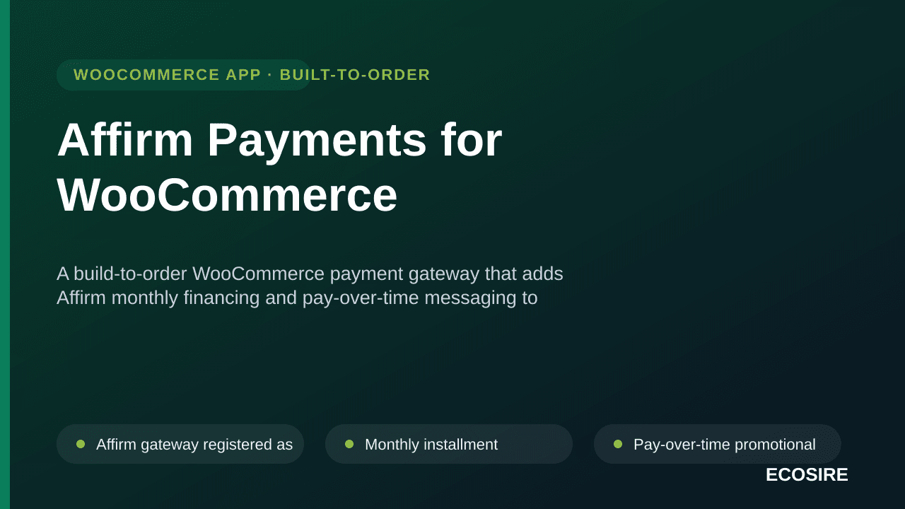 Affirm Payments for WooCommerce — A build-to-order WooCommerce payment gateway that adds Affirm monthly financing and pay-ove — Image 1 of 3