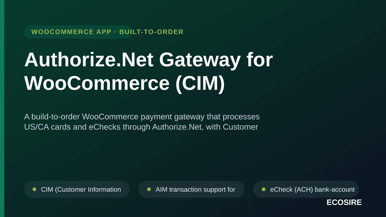Authorize.Net Gateway for WooCommerce (CIM) — A build-to-order WooCommerce payment gateway that processes US/CA cards and eCh — Image 1 of 3