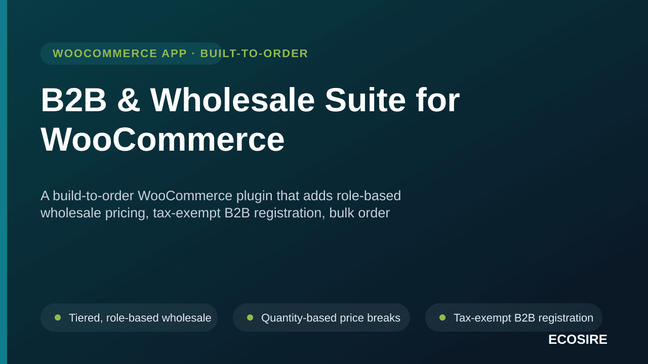 B2B & Wholesale Suite for WooCommerce — A build-to-order WooCommerce plugin that adds role-based wholesale pricing, tax-exemp — Image 1 of 3