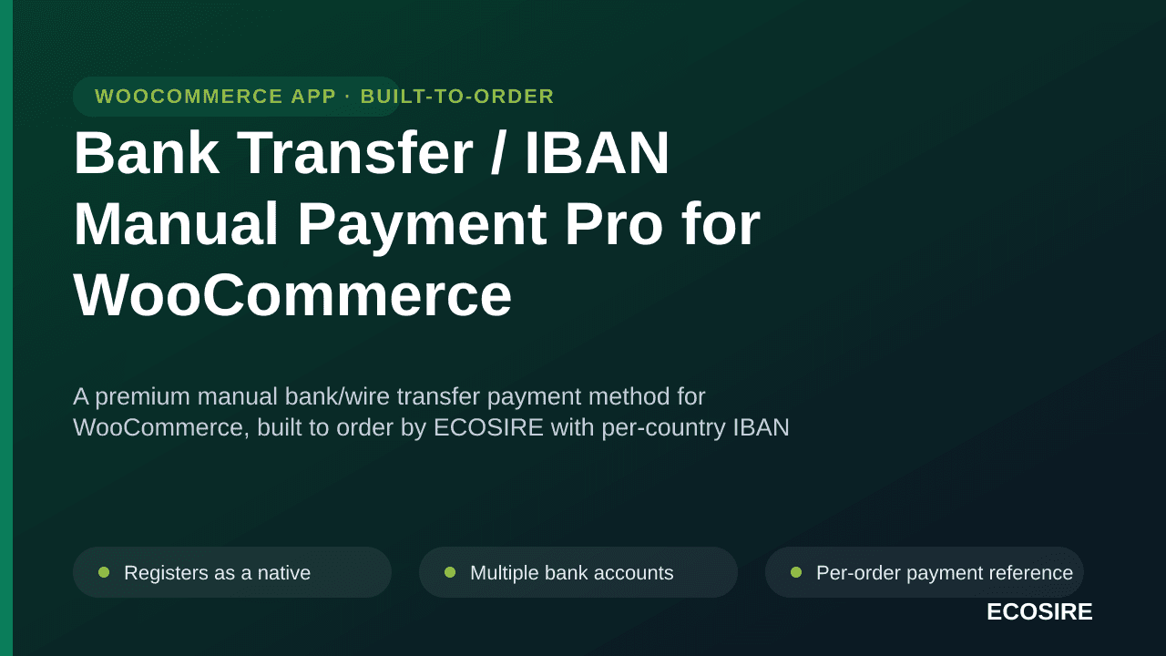 Bank Transfer / IBAN Manual Payment Pro for WooCommerce — A premium manual bank/wire transfer payment method for WooCommerce, — Image 1 of 3