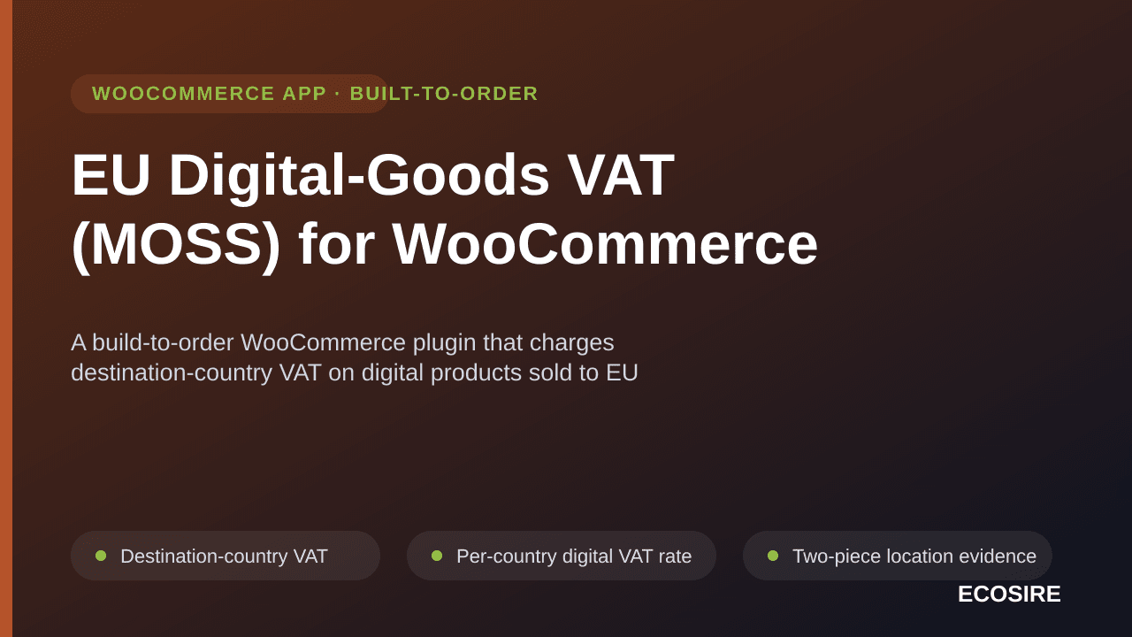 EU Digital-Goods VAT (MOSS) for WooCommerce — A build-to-order WooCommerce plugin that charges destination-country VAT on dig — Image 1 of 3